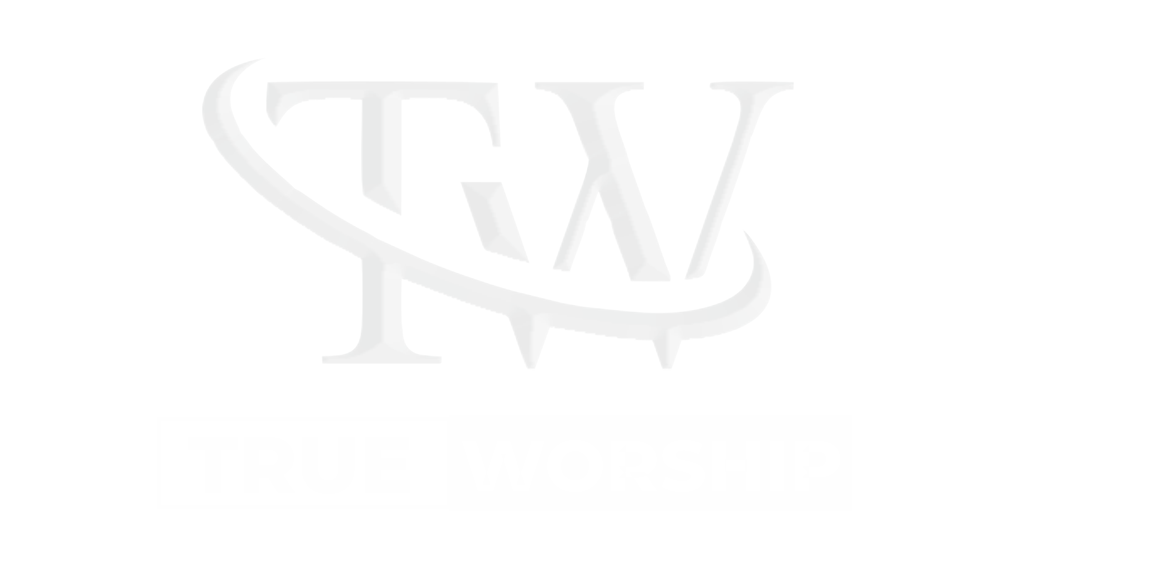 TRUE WORSHIP